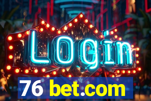 76 bet.com